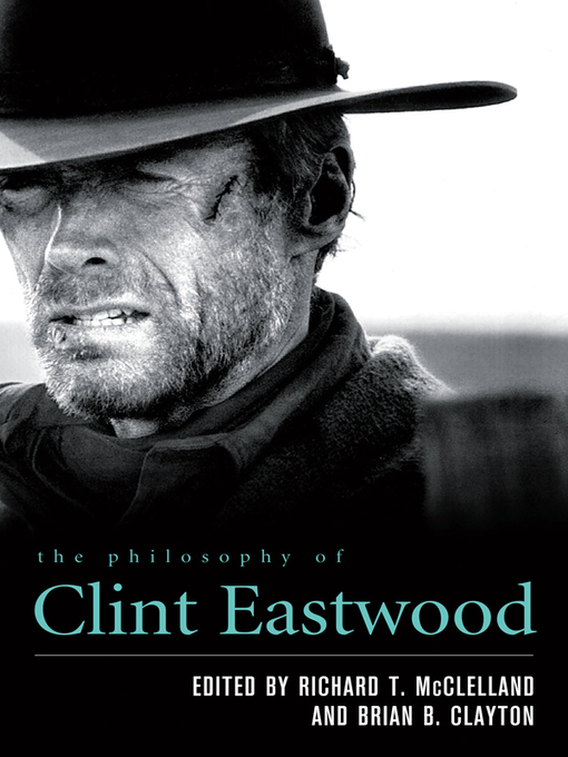 Title details for The Philosophy of Clint Eastwood by Richard T. McClelland - Available